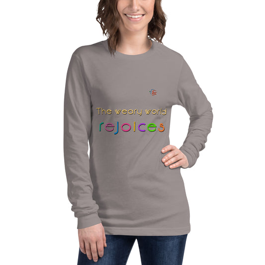 Unisex Long Sleeve Tee "The weary world rejoices"